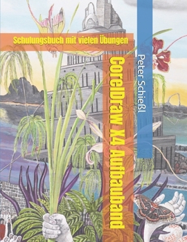 Paperback CorelDraw X4 Aufbauband: Schulungsbuch mit vielen Übungen [German] Book