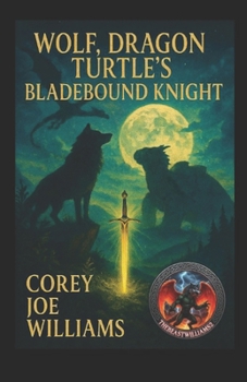 Paperback Wolf, Dragon Turtle's Bladebound Knight: Bound by legend. Forged by magic. United by heart. Book