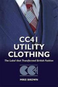 Hardcover Cc41 Utility Clothing: The Label That Transformed British Fashion Book