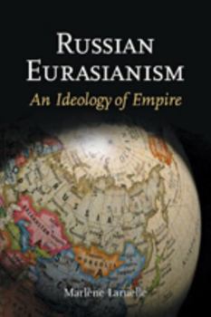 Paperback Russian Eurasianism: An Ideology of Empire Book