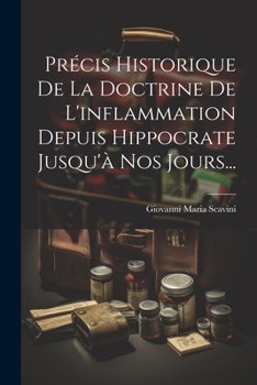 Paperback Précis Historique De La Doctrine De L'inflammation Depuis Hippocrate Jusqu'à Nos Jours... [French] Book