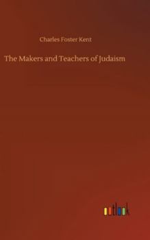 The Makers and Teachers of Judaism