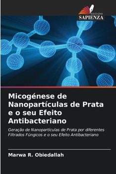 Paperback Micogénese de Nanopartículas de Prata e o seu Efeito Antibacteriano [Portuguese] Book