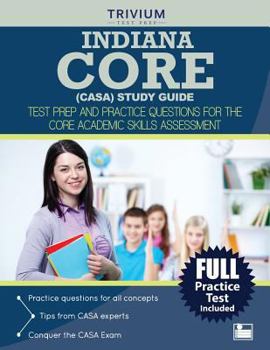 Paperback Indiana Core (Casa) Study Guide: Test Prep and Practice Questions for the Core Academic Skills Assessment Book