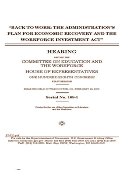 Paperback "Back to work: the administration's plan for economic recovery and the Workforce Investment Act" Book