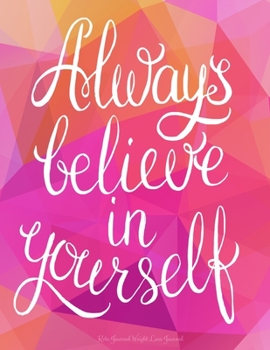 Keto Journal Weight Loss Journal : Food Journal, Workout Log, Meal Planner - Track Macros, Fasting, Ketosis, Food, Exercise, Measurements, Water, Sleep, and More!