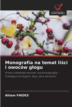 Paperback Monografia na temat liści i owoców glogu [Polish] Book