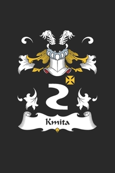 Kmita: Kmita Coat of Arms and Family Crest Notebook Journal (6 x 9 - 100 pages)