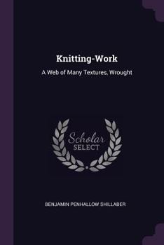 Paperback Knitting-Work: A Web of Many Textures, Wrought Book