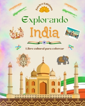 Explorando India - Libro cultural para colorear - Diseños creativos de símbolos indios: La increíble cultura india reunida en un asombroso libro para colorear