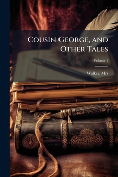 Paperback Cousin George, and Other Tales Volume 1 Book
