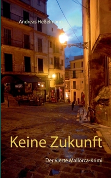 Paperback Keine Zukunft: Der vierte Mallorca-Krimi [German] Book