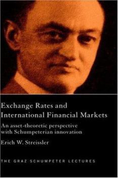 Hardcover Exchange Rates and International Finance Markets: An Asset-Theoretic Perspective with Schumpeterian Perspective Book