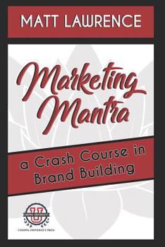 Paperback Marketing Mantra: A Crash Course in Brand Building Book