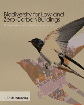 Paperback Biodiversity for Low and Zero Carbon Buildings: A Technical Guide for New Build Book