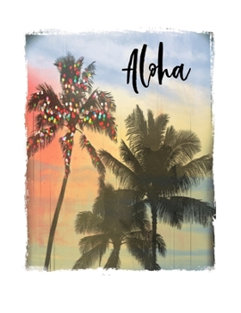 Paperback Aloha: Hawaiian Christmas Notebook With Lined Wide Ruled Paper For Taking Notes. Stylish Tropical Travel Journal Diary 8.5 x Book