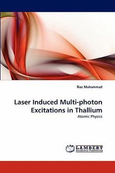 Paperback Laser Induced Multi-photon Excitations in Thallium Book