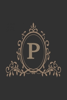P: monogram initial Letter P - Personalized Initial Monogram Letter P  College Ruled Notebook - 6 x 9 inch Pocket Size: Cute Alphabet Vintage ...