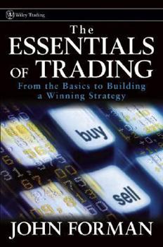 Hardcover The Essentials of Trading: From the Basics to Building a Winning Strategy Book