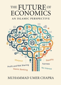 Paperback The Future of Economics: An Islamic Perspective Book