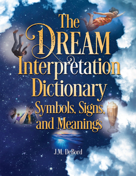Paperback The Dream Interpretation Dictionary: Symbols, Signs, and Meanings Book