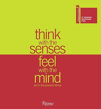 Paperback Think with the Senses Feel with the Mind: Art in the Present Tense Book