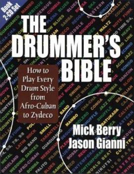 Paperback The Drummer's Bible: How to Play Every Drum Style from Afro-Cuban to Zydeco Book