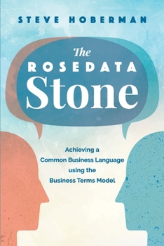 Paperback The Rosedata Stone: Achieving a Common Business Language using the Business Terms Model Book