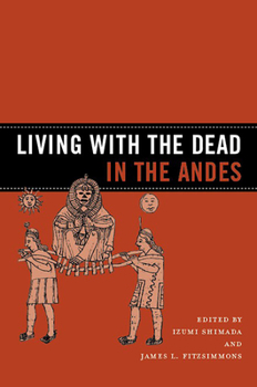 Hardcover Living with the Dead in the Andes Book