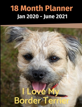 Paperback Jan 2020 - June 2021 18 Month Planner: I Love My Border Terrier Book