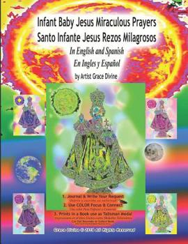 Paperback Infant Baby Jesus Miraculous Prayers Santo Infante Jesus Rezos Milagrosos In English and Spanish En Ingles y Español by Artist Grace Divine Book