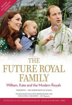 Hardcover The Future Royal Family: William, Kate and the Modern Royals Book