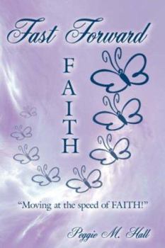 Paperback Fast Forward Faith: "Moving at the speed of FAITH!" Book