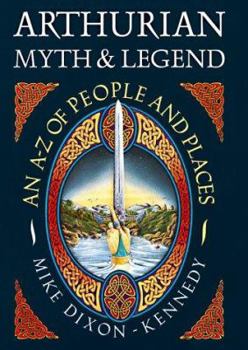 Paperback Arthurian Myth & Legend: An A-Z of People and Places Book