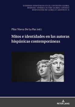 Hardcover Mitos E Identidades En Las Autoras Hispánicas Contemporáneas [Spanish] Book