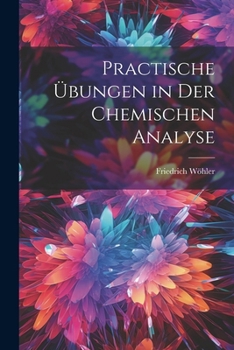 Practische Übungen in Der Chemischen Analyse