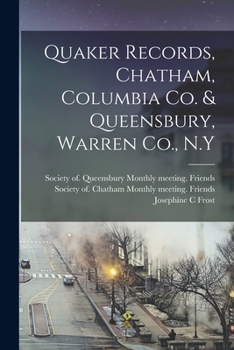 Paperback Quaker Records, Chatham, Columbia Co. & Queensbury, Warren Co., N.Y Book