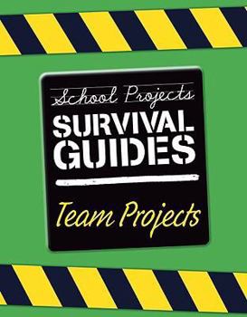 Paperback Team Projects (School Project Survival Guides) Book