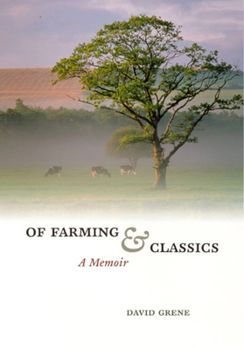Hardcover Of Farming and Classics: A Memoir Book
