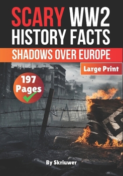 Scary WW2 History Facts: Shadows Over Europe (Scary History Facts)