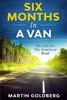 Paperback 6 Months In A Van: My Life On The American Road Book