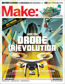 Paperback Make: Volume 51: Join the Drone Revolution Book