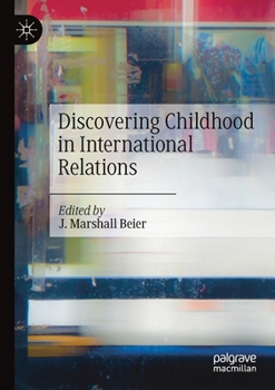 Paperback Discovering Childhood in International Relations Book