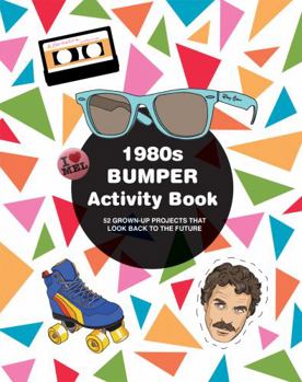 Paperback 1980s Bumper Activity Book: 52 Grown-Up Projects That Look Back to the Future Book