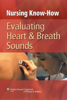 Paperback Evaluating Heart & Breath Sounds (Nursing Know-How) Book