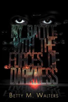 My Battle with the Forces of Darkness