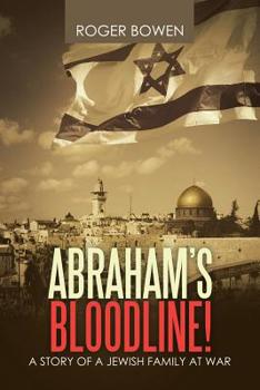 Paperback Abraham's Bloodline!: A Story of a Jewish Family at War Book