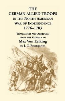 Paperback The German Allied Troops in the North American War of Independence, 1776-1783 Book