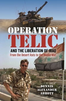 Operation Telic and the Liberation of Iraq: From the Desert Rats to the Media War