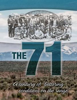 Paperback The "71": a century of "bettering conditions on the range." Book